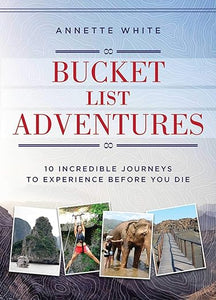 Bucket List Adventures: 10 Incredible Journeys to Experience Before You Die