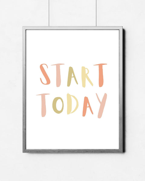 Start Today Wall Art (Printable)